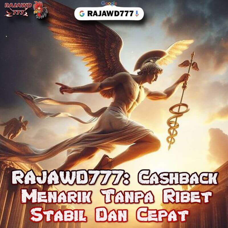 RAJAWD777: Cashback menarik Tanpa Ribet Stabil Dan Cepat